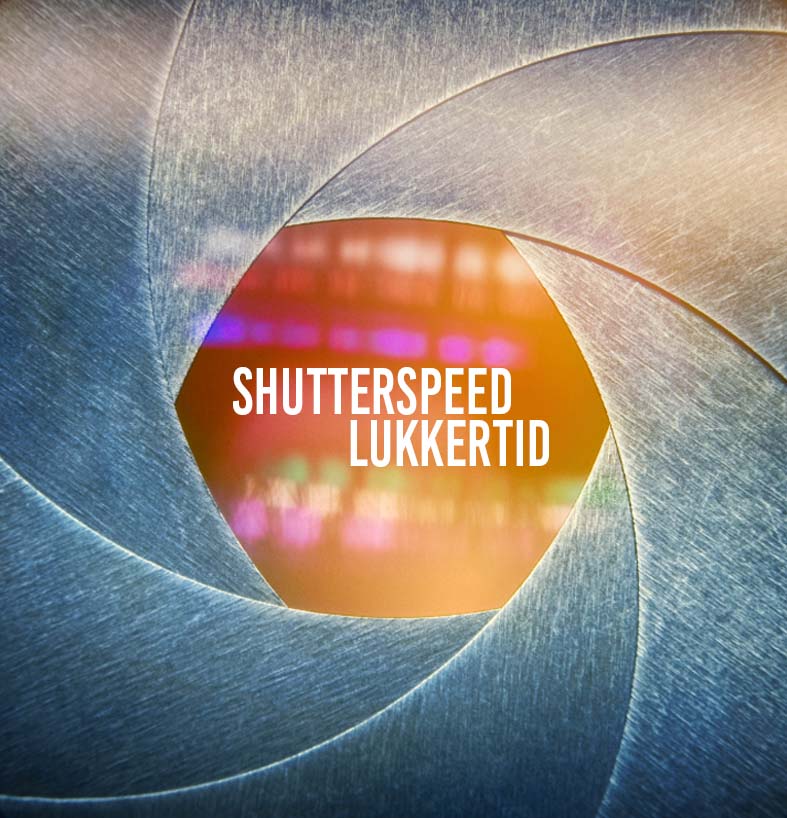 Lær om Shutterspeed og lukkertid